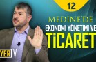 Medine’de Ekonomi Yönetimi ve Ticaret | Muhammed Emin Yıldırım