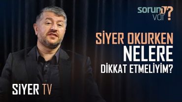 Siyer Okurken Nelere Dikkat Etmeliyim? | Muhammed Emin Yıldırım