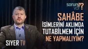 Sahabe İsimlerini Aklımda Tutabilmem İçin Ne Yapmalıyım? | Muhammed Emin Yıldırım