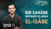 Bir Sahâbe Kaynağı Olarak el-İsâbe | Arş. Gör. Mehmet Emin Demir