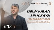 Yarım Kalan Bir Hikaye: Selma Bint Amr (Peygamberimiz’in ﷺ Büyük Ninesi) | Muhammed Emin Yıldırım